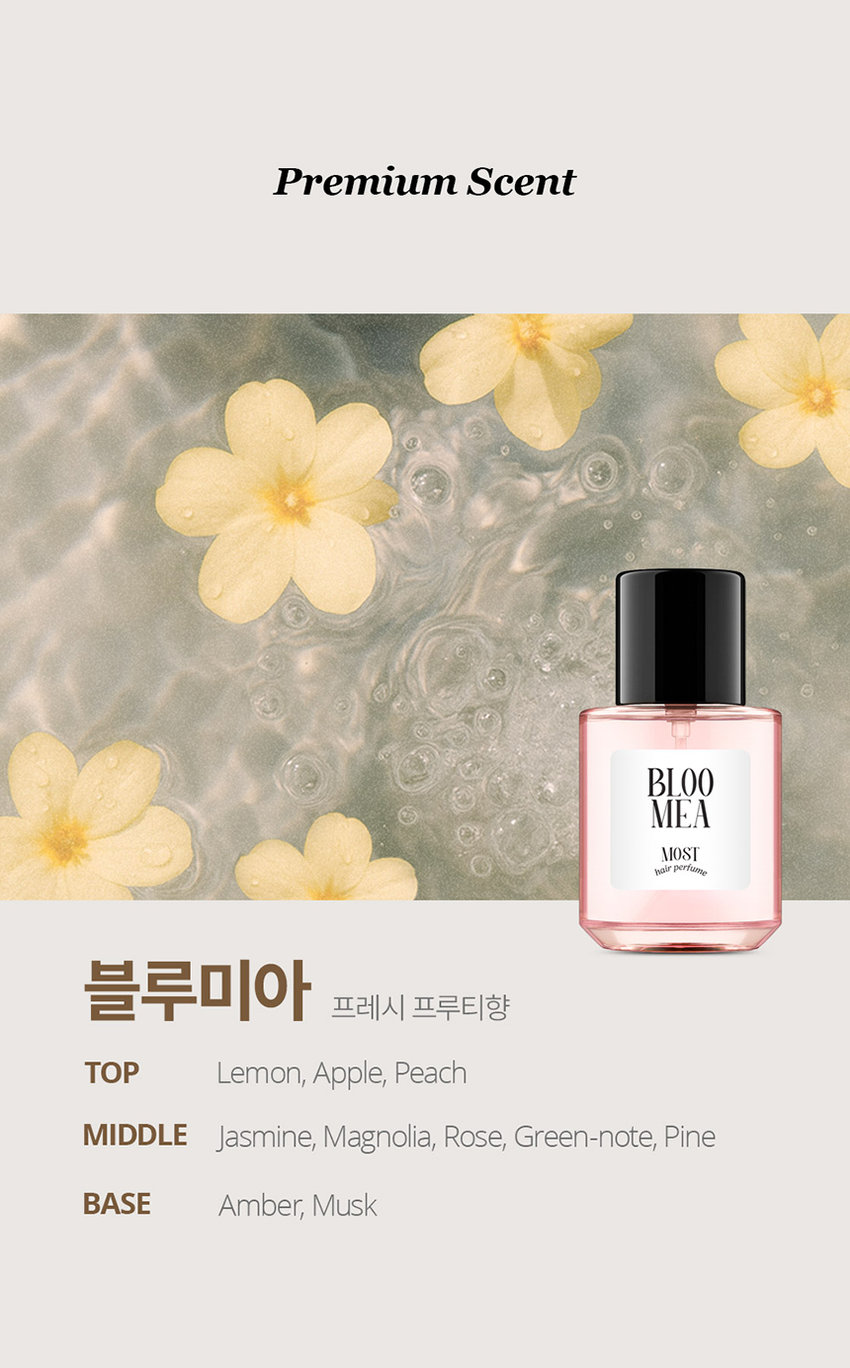 DAILY C O M M A Most Hair Perfume 한 번의 미스트로 채우는 하루의 순간 데일리콤마 모스트 헤어 퍼퓸 BLOO MEA MOST hair perfume 가볍게 뿌려주는 모발 리프레시 타임 A light spray to refresh your hair BLOO MEA MOST L pere 은은한 향과 함께하는 데일리 모먼트 언제 어디서나 헤어퍼퓸이 필요한 순간 1 출근 전 하루의 시작을 산뜻하게 열고 싶을 때 2 데이트에서 좋은 인상을 남기고 싶을 때 3 운동 후 보송한 향기로 마무리하고 싶을 때 4 일상 중 머리 냄새가 신경 쓰일 때 Most Hair Perfume Make special moments special memories. 특별한 순간 헤어퍼퓸으로 채우다 scent. person attractive from emanating D more SD rememberred BLOO scent MEA MOST A SI hair perfum subtle This Use a helps maintain sprayer to a spray subtle evenly scent. BLOO over MEA a wide MOST bair perfia area. Premium Scent BLOO MEA MOST hair 관리 블루미아 프레시 프루티향 TOP Lemon, Apple, Peach MIDDLE Jasmine, Magnolia, Rose, Green-note, Pine BASE Amber, Musk Most Hair Perfume How to use BLOO MEA Most *모델 이미지는 생성형 AI로 제작되었습니다. 모발에서 15~20cm 떨어진 거리에서 가볍게 분사해 주세요. *바디에도 부담 없이 사용할 수 있어 향수 대신 데일리로 사용하기 좋습니다. MADE ROSE MUSE LAIR MOST MOST BABY GLOW MOST hair perfume ※ 본 상품 정보(상품 상세, 상품 설명 등)의 내용은 협력사가 직접 제작/작성한 것입니다. 상품정보제공 고시 품번 모스트 헤어퍼퓸 (블루미아) 30ml 1070008 품명 데일리콤마 모스트 헤어퍼퓸 30ml 용량 30ml 제품 주요 사양 모든 모발 사용기한 또는 제조일로부터 36개월 개봉 후 12개월 개봉 후 사용기한 제조국 대한민국 화장품제조업자 및 에이디인터내셔날(주) 경기도 파주시 탄현면 축현산단로 56-14 화장품책임판매업자 반품 및 교환 구입처 및 판매원 소비자상담실 031 919 6615 전성분 모스트 헤어퍼퓸 (블루미아) 30ml 에탄올 정제수 향료 다이프로필렌글라이콜 부틸렌글라이콜 병풀 추출물 편백잎추출물 하이드롤라이즈드케라틴 하이드롤라이즈드실크 하이드롤라이즈드콩단백질 하이드롤라이즈드쌀단백질 하이드롤라이즈드우유단백질 산구절초추출물 헥실신남알 하이드록시시트로넬알 리모넨 시트랄 시트랄 리날룰 사용할 때의 주의사항 1.화장품 사용 시 또는 사용 후 직사광선에 의하여 사용부위가 붉은 반점 부어오름 또는 가려움증 등의 이상 증상이나 부작용이 있는 경우에는 전문의 등과 상담할 것 2. 상처가 있는 부위 등에는 사용을 자제할 것 3. 보관 및 취급 시 주의사항 1) 어린이의 손이 닿지 않는 곳에 보관할 것 2) 직사광선을 피해서 보관할 것 4. 눈 주위를 피하여 사용할 것 품질보증기준 본 제품은 공정거래위원회 고시 소비자 분쟁 해결 기준에 의거 교환 또는 보상받을 수 있습니다.