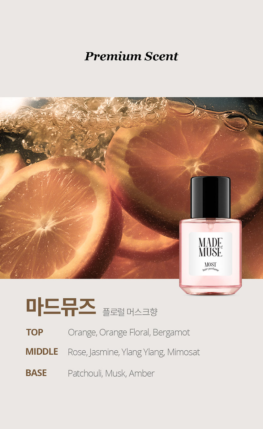 DAILY COMMA Most Hair Perfume 한 번의 미스트로 채우는 하루의 순간 데일리콤마 모스트 헤어 퍼퓸 MADE MUSE MOST hair perfume 가볍게 뿌려주는 모발 리프레시 타임 A light spray to refresh your hair MADE MUSE MOST 은은한 향과 함께하는 데일리 모먼트 언제 어디서나 헤어퍼퓸이 필요한 순간 1 출근 전 하루의 시작을 산뜻하게 열고 싶을 때 2. 데이트에서 좋은 인상을 남기고 싶을 때 3 · 운동 후 보송한 향기로 마무리하고 싶을 때 4 일상 중 머리 냄새가 신경 쓰일 때 Most Hair Perfume Make special moments special memories. 특별한 순간 헤어퍼퓸으로 채우다 scent. person attractive 17 from emanating more D SD MADE scent remembered MUSE MOST A subtle SI hair port This Use a helps mist maintain sprayer to a spray subtle evenly scent. MADE over MUSE a wide MOST hole 일반적인 area. Premium Scent MADE MUSE MOST ir 마드뮤즈 플로럴 머스크향 TOP Orange Orange Floral Bergamot MIDDLE Rose Jasmine Ylang Ylang Mimosat BASE Patchouli Musk Amber Most Hair Perfume How to use MADE USE MOST *모델 이미지는 생성형 AI로 제작되었습니다. 모발에서 15~20cm 떨어진 거리에서 가볍게 분사해 주세요. *바디에도 부담 없이 사용할 수 있어 향수 대신 데일리로 사용하기 좋습니다. MADE ROSE HAIR MOST BABY GLOW MOST hair perfume ※ 본 상품 정보(상품 상세 상품 설명 등)의 내용은 협력사가 직접 제작/작성한 것입니다. 상품정보제공 고시 품번 모스트 헤어퍼퓸 (마드뮤즈) 30ml = 1070007 품명 데일리콤마 모스트 헤어퍼퓸 30ml 용량 30ml 제품 주요 사양 모든 모발 사용기한 또는 제조일로부터 36개월 / 개봉 후 12개월 개봉 후 사용기한 제조국 대한민국 화장품제조업자 및 에이디인터내셔날(주) 경기도 파주시 탄현면 축현산단로 56-14 화장품책임판매업자 반품 및 교환 구입처 및 판매원 소비자상담실 031 · 919 · 6615 전성분 |모스트 헤어퍼퓸 (마드뮤즈) 30ml 에탄올 정제수 향료 다이프로필렌글라이콜 부틸렌글라이콜 병풀 추출물 편백잎추출물 하이드롤라이즈드케라틴 하이드롤라이즈드실크 하이드롤라이즈드콩단백질 하이드롤라이즈드쌀단백질 하이드롤라이즈드우유단백질 산구절초추출물 리날룰 리모넨 시트로넬올 벤질살리실레이트 벤질벤조에이트 제라니올 헥실신남알 쿠마린 시트랄 알파-아이소메틸아이오논 유제놀 사용할 때의 주의사항 1.화장품 사용 시 또는 사용 후 직사광선에 의하여 사용부위가 붉은 반점 부어오름 또는 가려움증 등의 이상 증상이나 부작용이 있는 경우에는 전문의 등과 상담할 것 2. 상처가 있는 부위 등에는 사용을 자제할 것 3. 보관 및 취급 시 주의사항 1) 어린이의 손이 닿지 않는 곳에 보관할 것 2) 직사광선을 피해서 보관할 것 4. 눈 주위를 피하여 사용할 것 품질보증기준 본 제품은 공정거래위원회 고시 소비자 분쟁 해결 기준에 의거 교환 또는 보상받을 수 있습니다.